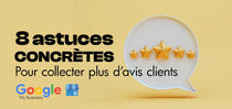 8 astuces concrètes pour collecter plus d’avis clients
