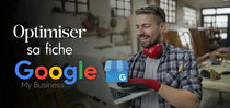 Comment créer et optimiser sa fiche Google Business